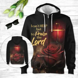 Christianartbag Clothing, I Can't Help But To Praise The Lord, Christian 3D T-Shirt, Christian 3D Hoodie, Christian 3D Sweater, Unisex 3D T-Shirt.