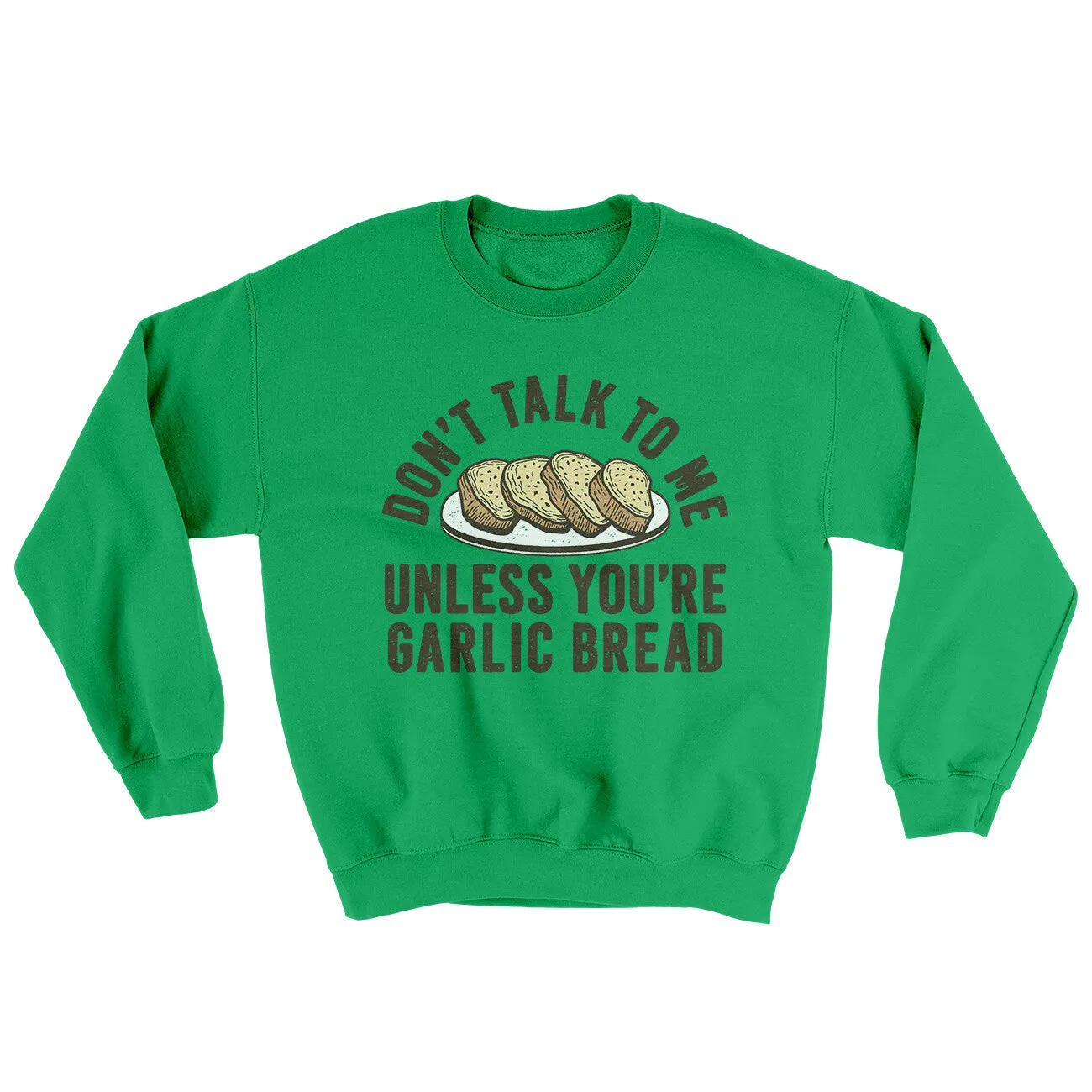 Don’t Talk To Me Unless You’re Garlic Bread Ugly Sweater