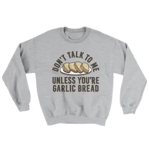 Don’t Talk To Me Unless You’re Garlic Bread Ugly Sweater
