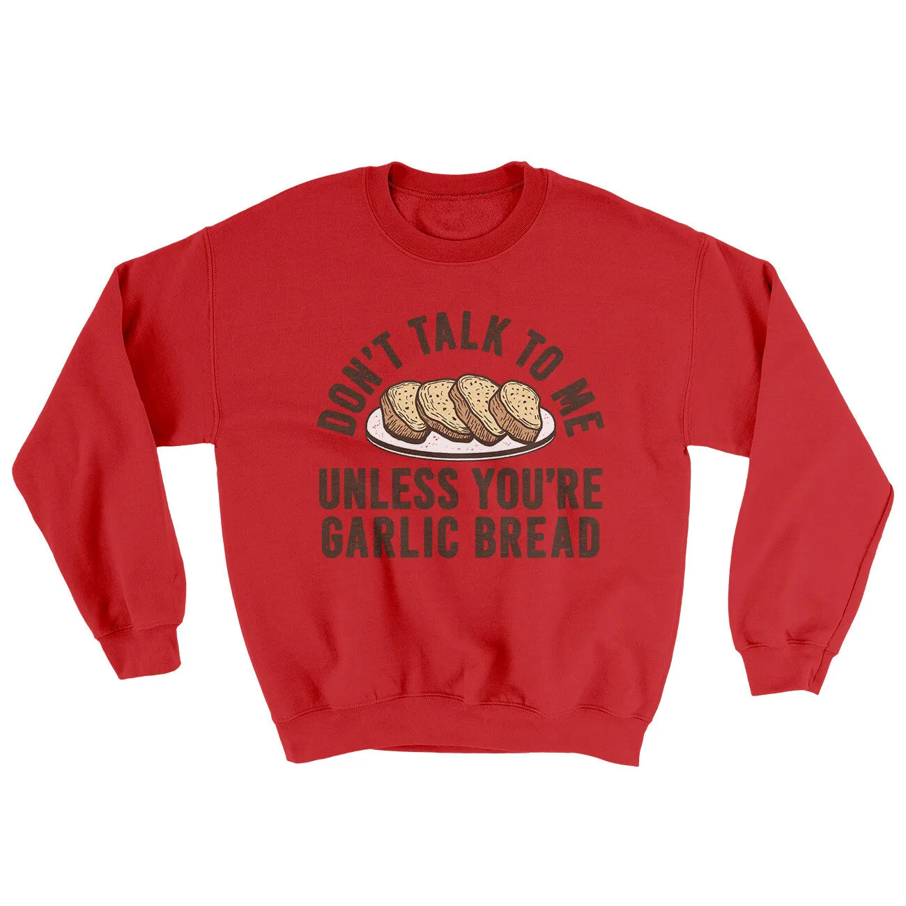 Don’t Talk To Me Unless You’re Garlic Bread Ugly Sweater