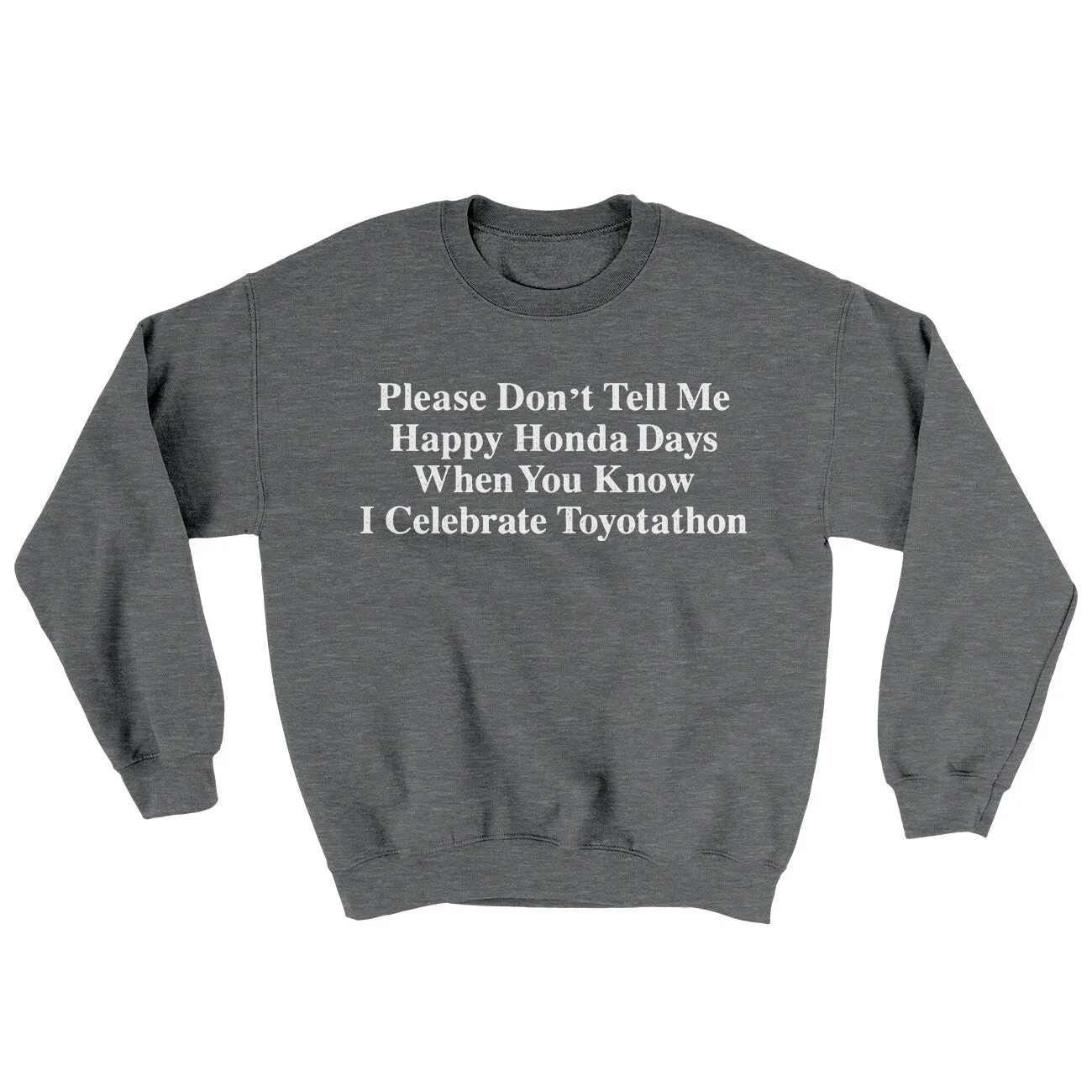 Don’t Tell Me Happy Honda Days I Celebrate Toyotathon Ugly Sweater