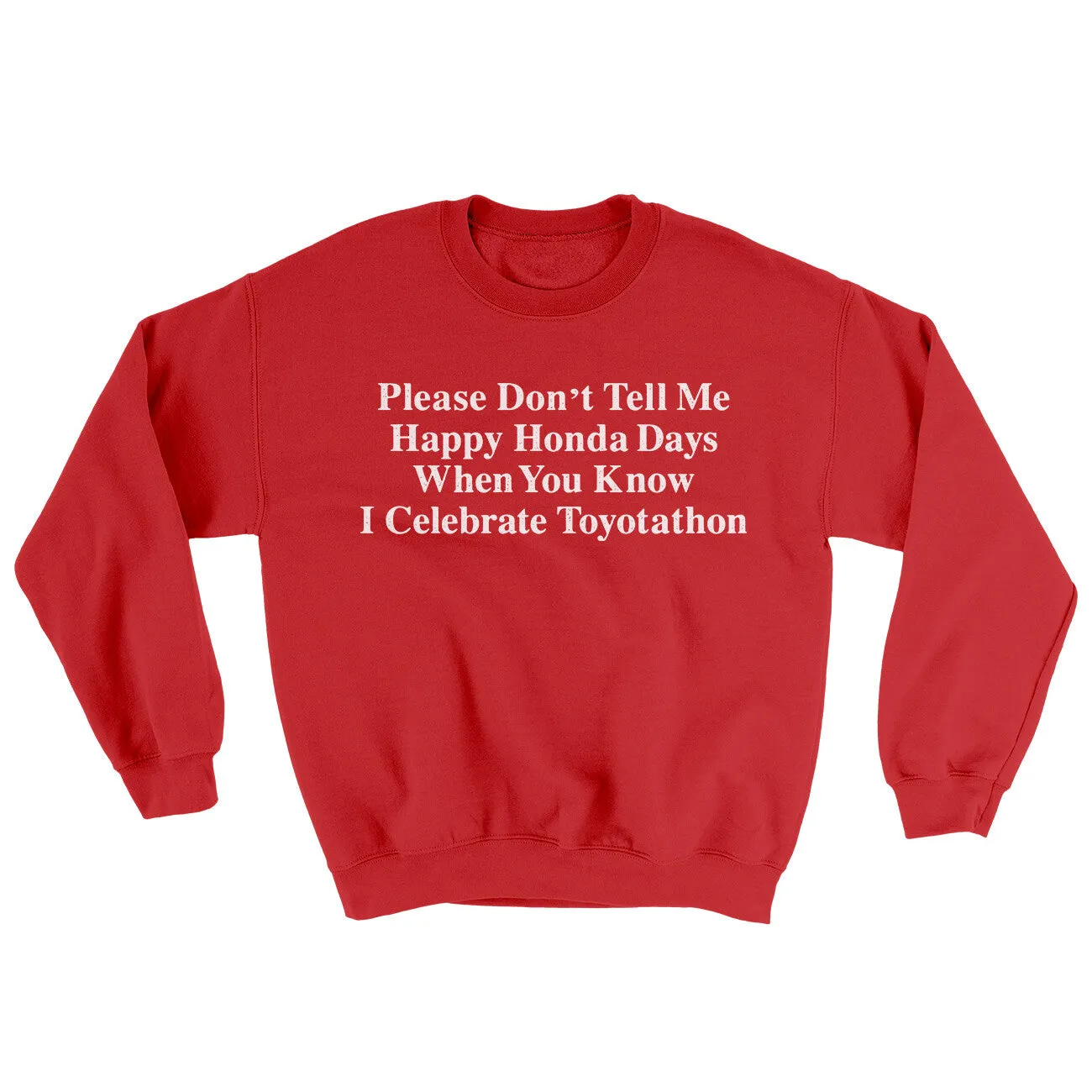 Don’t Tell Me Happy Honda Days I Celebrate Toyotathon Ugly Sweater