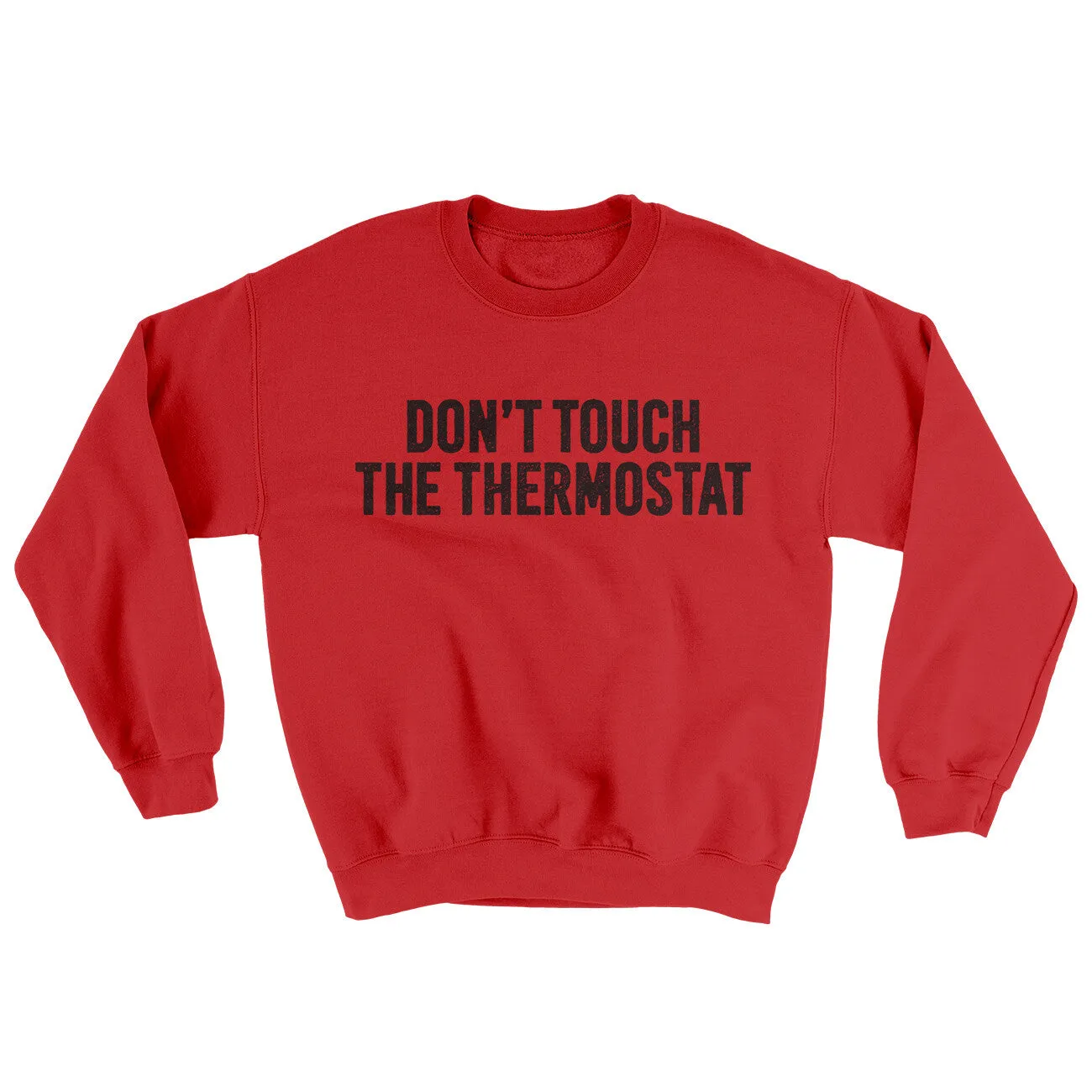 Don't Touch The Thermostat Ugly Sweater