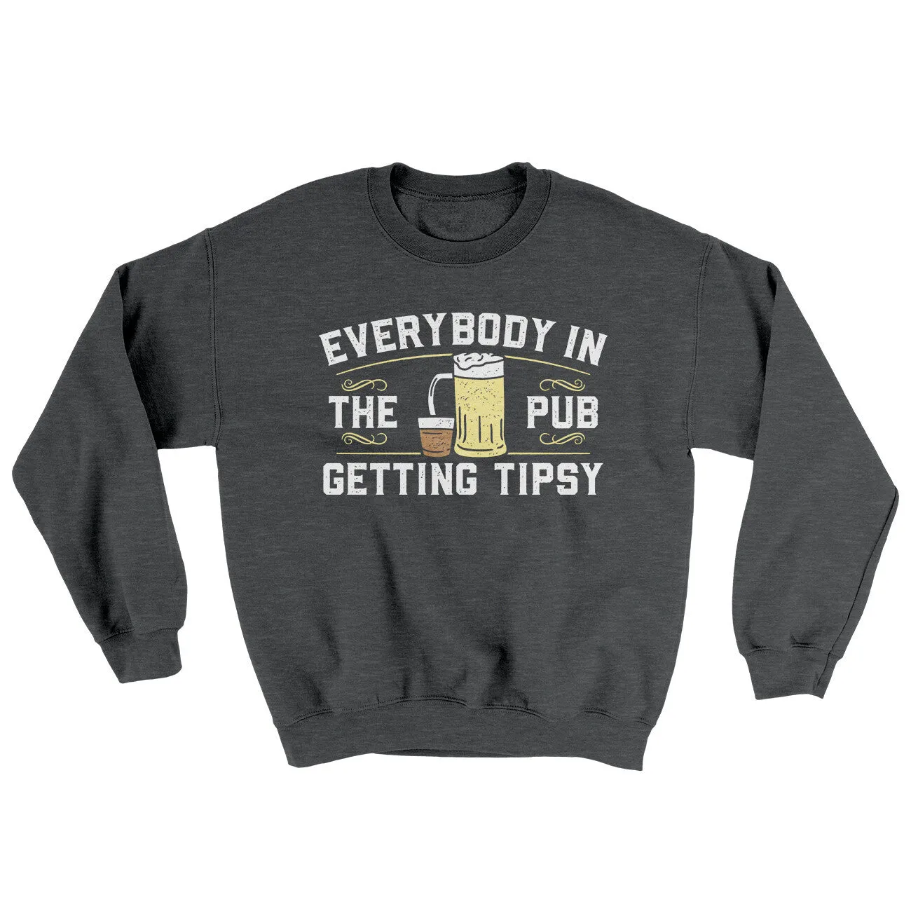 Everybody In The Pub Is Getting Tipsy Ugly Sweater