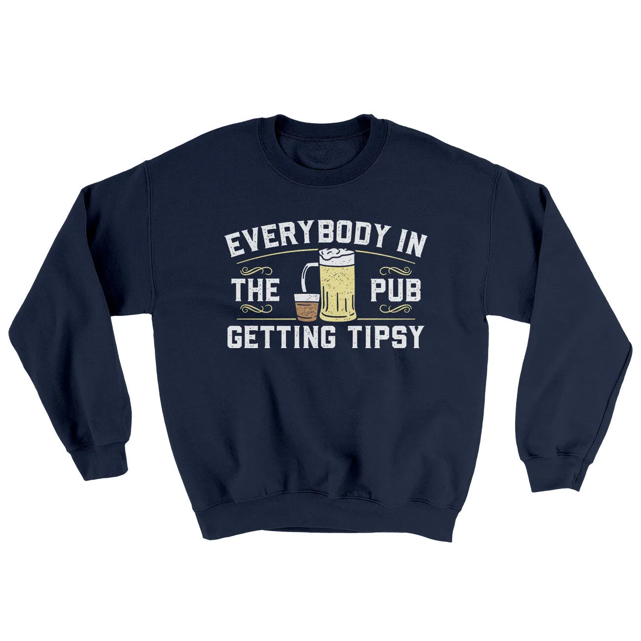 Everybody In The Pub Is Getting Tipsy Ugly Sweater