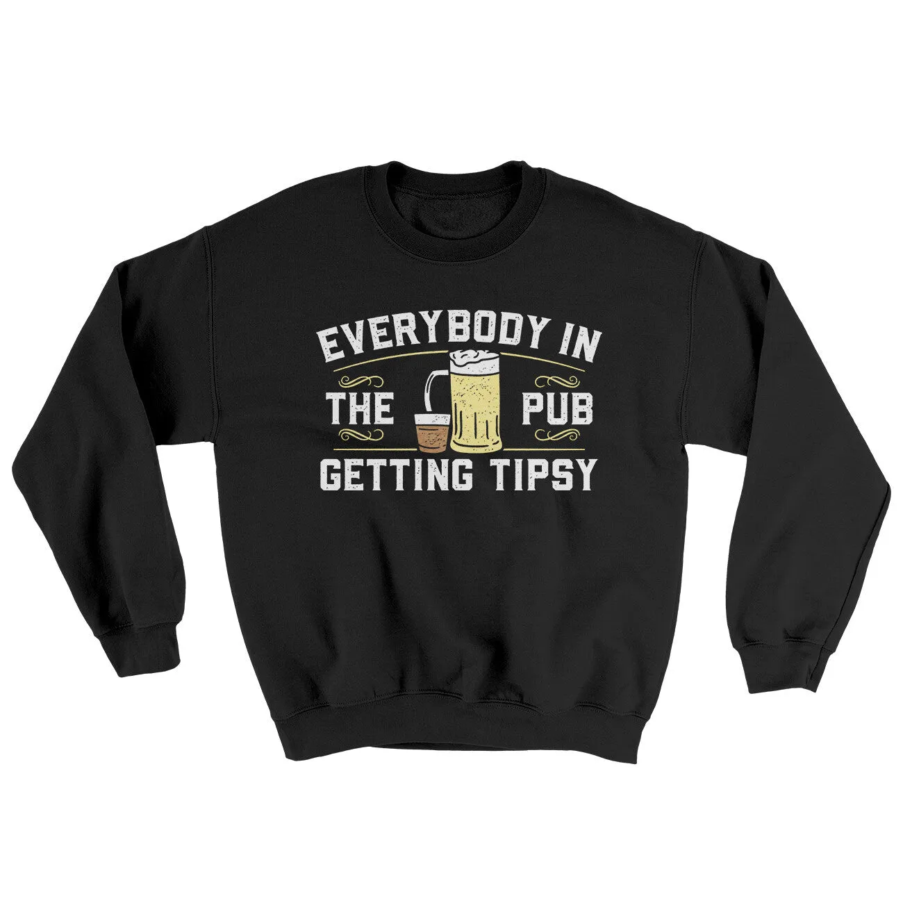 Everybody In The Pub Is Getting Tipsy Ugly Sweater