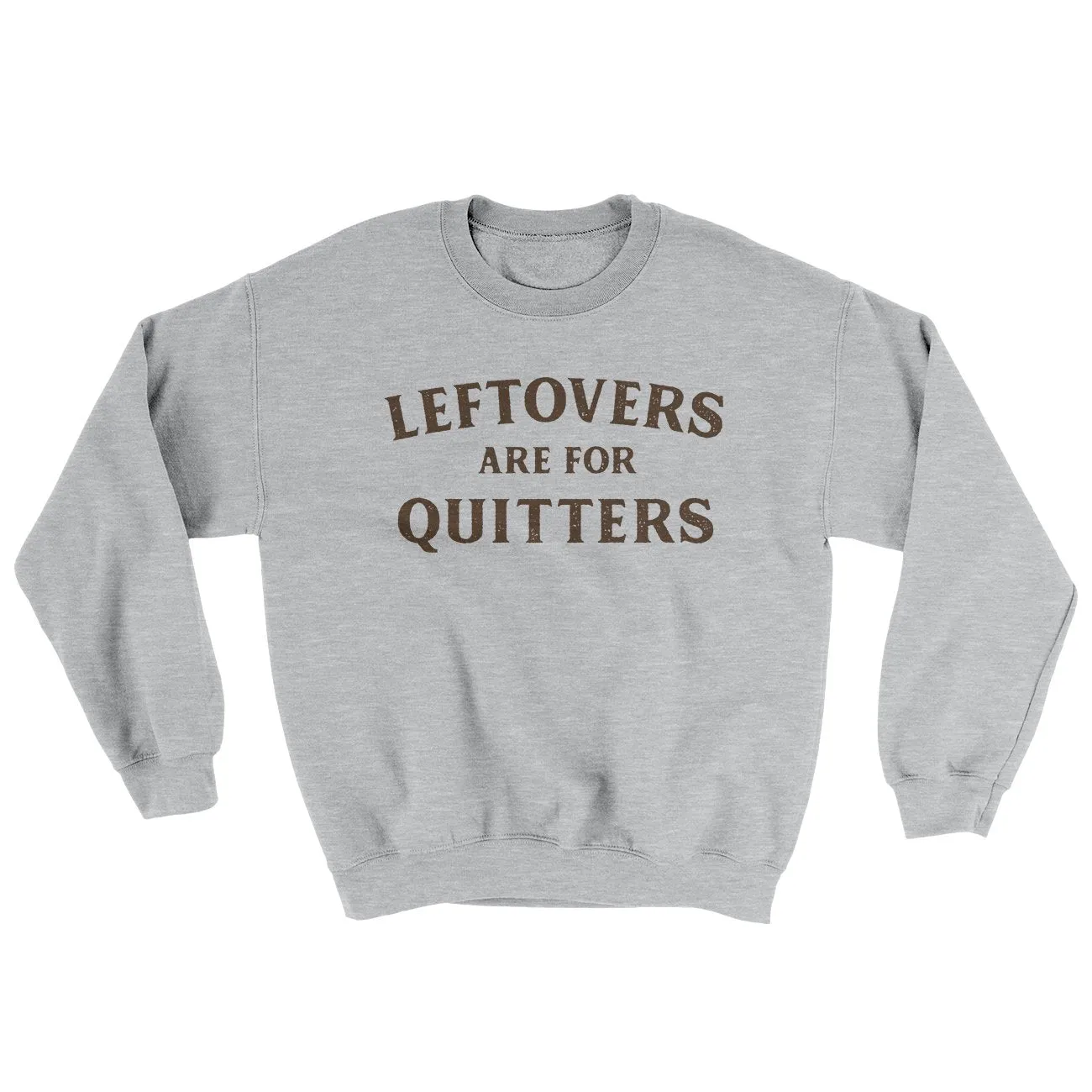 Leftovers Are For Quitters Ugly Sweater
