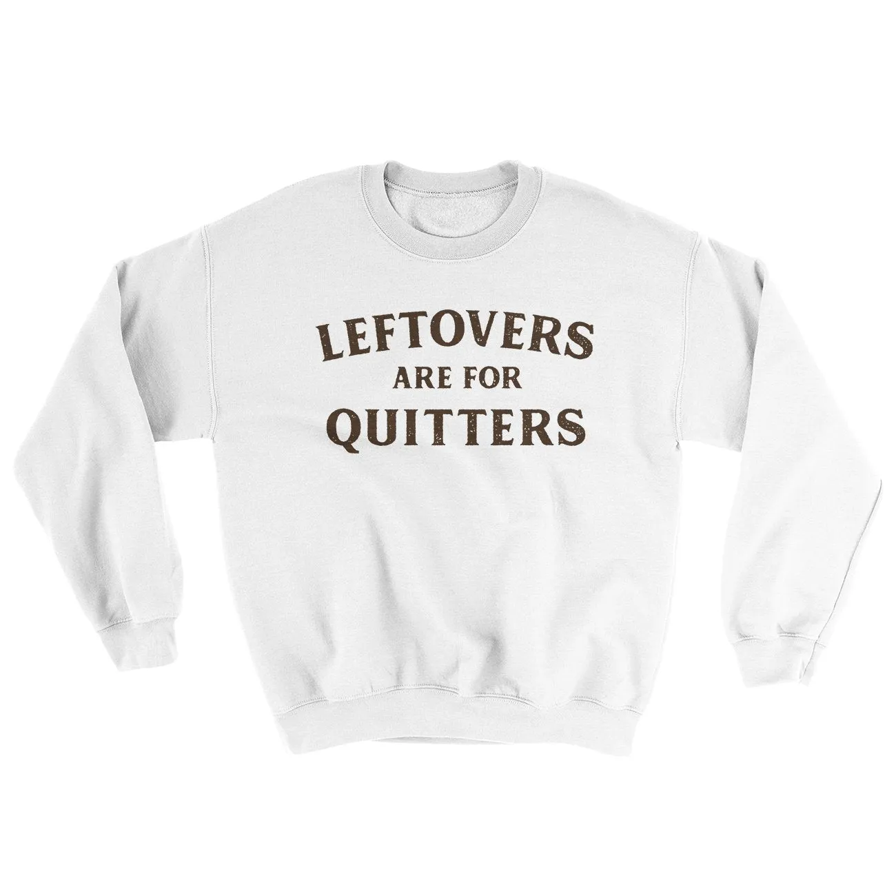 Leftovers Are For Quitters Ugly Sweater