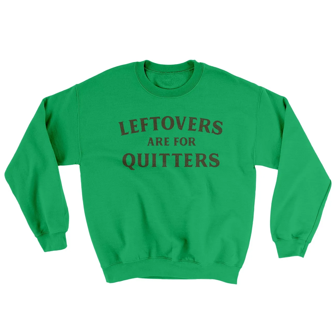 Leftovers Are For Quitters Ugly Sweater