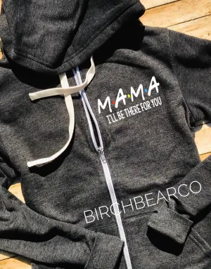 Mama I'll Be There For You Hoodie Mama Bear Sweatshirt - Women's Hoodie - Funny Hoodie - Mom Shirt