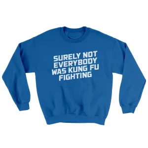Surely Not Everyone Was Kung Fu Fighting Ugly Sweater