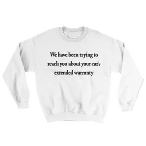 We Have Been Trying To Reach You About Car’s Extended Warranty Ugly Sweater